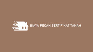 Biaya Pecah Sertifikat Tanah 2024: Syarat & Prosedur